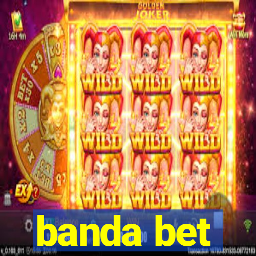 banda bet